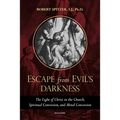 Escape from Evil's Darkness: The Light of Christ in the Church, Spiritual Conversion, and Moral Conversion