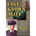 Last Known Alive: The Search for Sergeant First Class Donald L. Sparks, WIA, MIA, POW