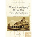 Historic Lodgings of Ocean City: The Fisher Collection