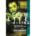 Slum Life Rising: How to Enflesh Hope within a New Urban World