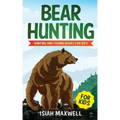 Bear Hunting for Kids: Hunting and Fishing Books for Kids