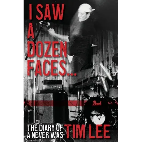 I Saw a Dozen Faces... and I rocked them all: The Diary of a Never Was