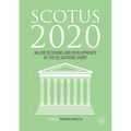 Scotus 2020: Major Decisions and Developments of the U.S. Supreme Court