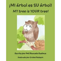 ¡MI árbol es SU árbol! / MY tree is YOUR tree! (Spanish and English Edition)
