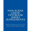 New Koine Greek Textbook Series Supplements: Robinson's Morphological Analysis Codes, Berry's Synonyms, Strong's Synonyms, Thayer's Synonyms, Trench's