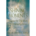 Shining Moments: Visions of the Holy in Ordinary Lives