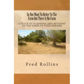 So You Want To Retire To The Farm But There Is No Farm: A Guide To Planning And Retiring To The Farm Of Your Dreams