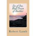 Six of One, Half Dozen of Another: (Stories & Poems)