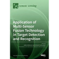 Application of Multi-Sensor Fusion Technology in Target Detection and Recognition