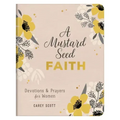 A Mustard Seed Faith: Devotions and Prayers for Women