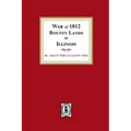 War of 1812 Bounty Lands in Illinois