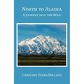 North to Alaska: A Journey into the Wild