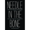 Needle in the Bone: How a Holocaust Survivor and a Polish Resistance Fighter Beat the Odds and Found Each Other