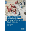 Order, Contestation and Ontological Security-Seeking in the South China Sea