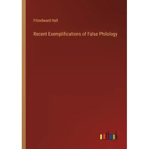 Recent Exemplifications of False Philology