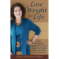 Lose Weight for Life: Nine Unconscious Reasons You Can't Keep Your Weight Off ... and What to Do About It!