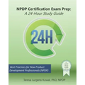 NPDP Certification Exam Prep: A 24-Hour Study Guide