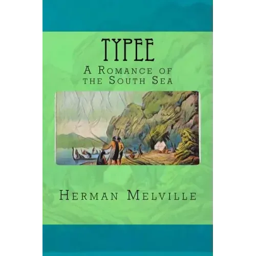 Typee: A Romance of the South Sea