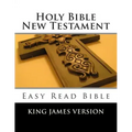 Holy Bible New Testament King James Version: Easy Read Bible