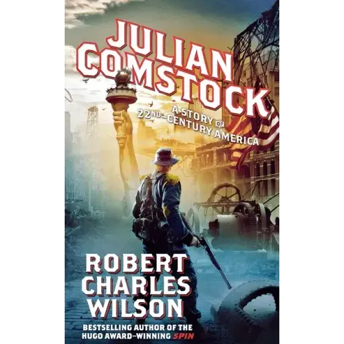 Julian Comstock: A Story of 22nd-Century America