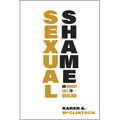 Sexual Shame: An Urgent Call to Healing