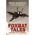Foxbat Tales: The MiG-25 in Combat