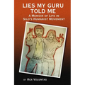 Lies My Guru Told Me: A Memoir of Life in Silo's Humanist Movement