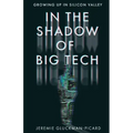 In the Shadow of Big Tech: Growing Up in Silicon Valley