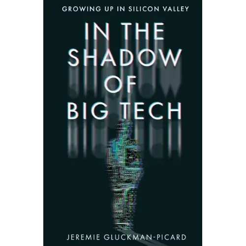 In the Shadow of Big Tech: Growing Up in Silicon Valley