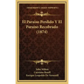 El Paraiso Perdido Y El Paraiso Recobrado (1874)