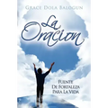 La Oracion Fuente de Fortaleza Para La Vida