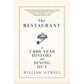 The Restaurant: A 2,000-Year History of Dining Out -- The American Edition