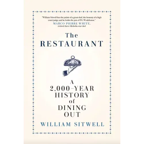 The Restaurant: A 2,000-Year History of Dining Out -- The American Edition
