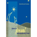 Dare to Dream!: 25 Extraordinary Lives