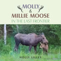 Molly & Millie Moose in the Last Frontier