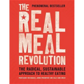 The Real Meal Revolution: The Radical, Sustainable Approach to Healthy Eating