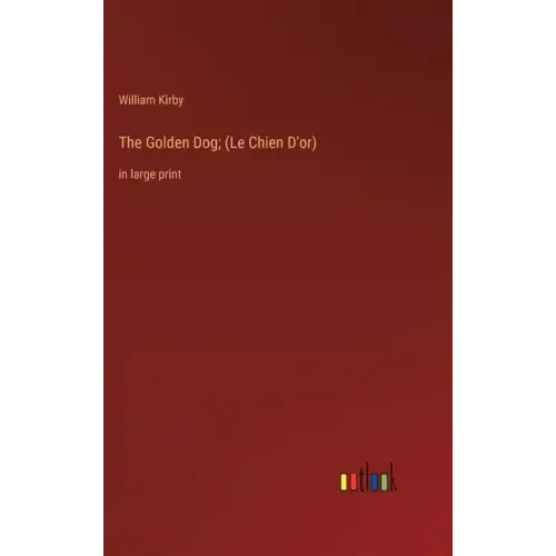 The Golden Dog; (Le Chien D'or): in large print