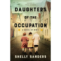 Daughters of the Occupation: A Novel of WWII