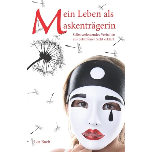 Mein Leben als Maskenträgerin: Selbstverletzendes Verhalten aus betroffener Sicht erklärt