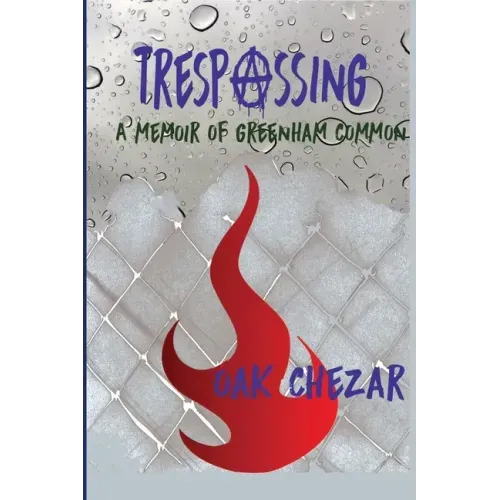 Trespassing: A Memoir of Greenham Common