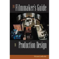 The Filmmaker's Guide to Production Design