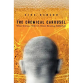 The Chemical Carousel: What Science Tells Us About Beating Addiction