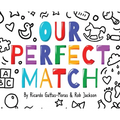 Our Perfect Match: Daddy and Mommy