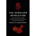 The Cashless Revolution: China's Reinvention of Money and the End of America's Domination of Finance and Technology