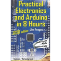 Practical Electronics and Arduino in 8 Hours 2020 edition