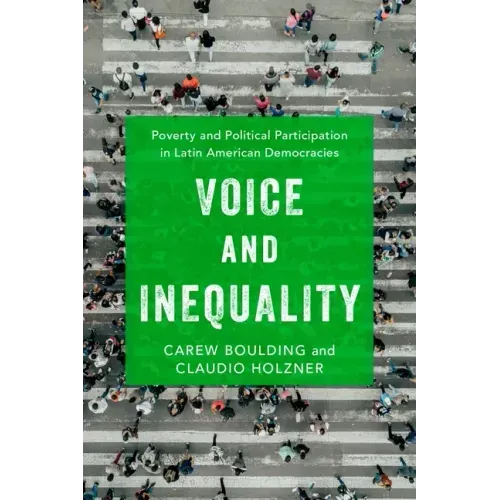 Voice and Inequality: Poverty and Political Participation in Latin American Democracies