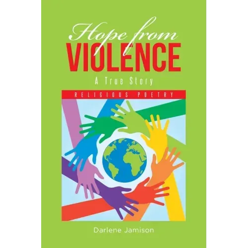 Hope from Violence - A True Story: Religious Poetry