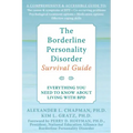 The Borderline Personality Disorder Survival Guide: Everything You Need to Know about Living with Bpd