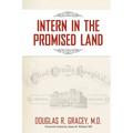 Intern in the Promised Land: Cook County Hospital