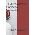 PORNOGRAFIA adicción permitida